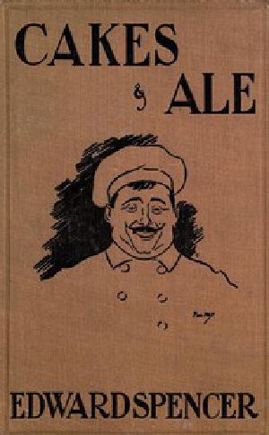 [Gutenberg 43278] • Cakes & Ale / A Dissertation on Banquets Interspersed with Various Recipes, More or Less Original, and anecdotes, mainly veracious